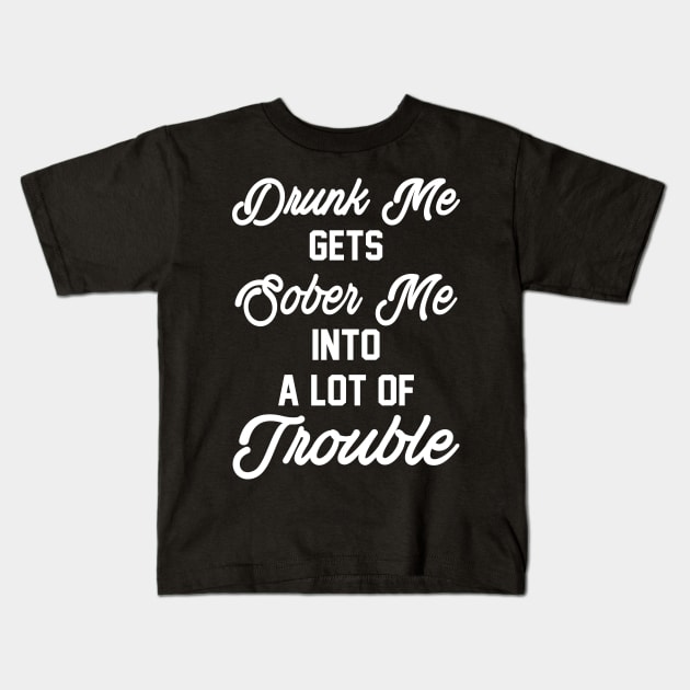 Drunk me Kids T-Shirt by Sirgabi